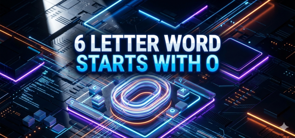 6 letter word starts with O
