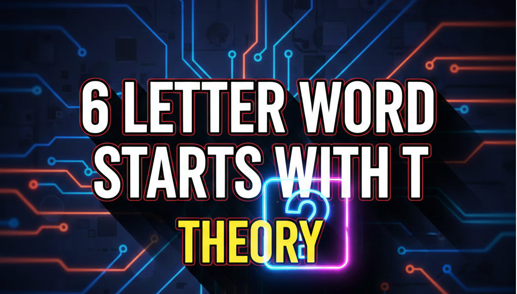 6 letter word starts with T