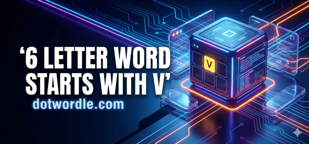6 letter word starts with V